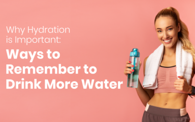 Why Hydration is Important: 5 Ways to Remember to Drink More Water